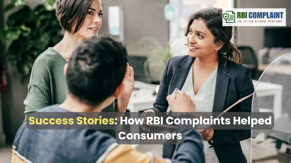 Success Stories: How RBI Complaints Helped Consumers